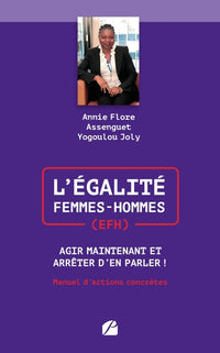 L'Égalité Femmes-Hommes (EFH) : Agir Maintenant et Arrêter d'en Parler !