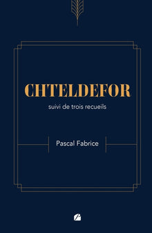 CHTELDEFOR suivi de trois recueils