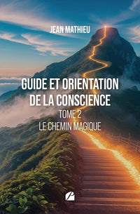 Guide et orientation de la conscience - Le chemin magique