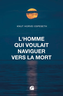 L'homme qui voulait naviguer vers la mort
