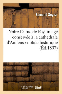 Notre-Dame de Foy, image conservée à la cathédrale d'Amiens