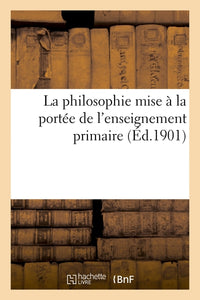 La philosophie mise à la portée de l'enseignement primaire