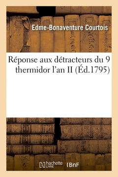 Réponse aux détracteurs du 9 thermidor l'an II