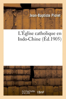 L'Église catholique en Indo-Chine