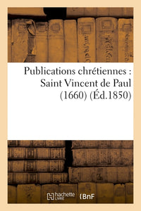 Publications chrétiennes : Saint Vincent de Paul (1660)