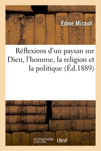 Réflexions d'un paysan sur Dieu, l'homme, la religion et la politique