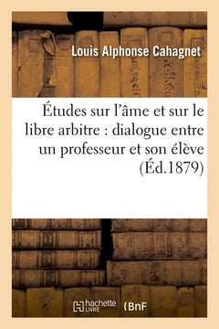 Études sur l'âme et sur le libre arbitre