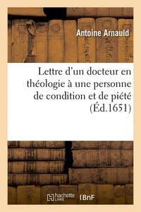 Lettre d'un docteur en théologie à une personne de condition et de piété, sur le sujet