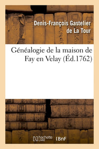 Généalogie de la maison de Fay en Velay