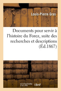 Documents pour servir à l'histoire du Forez