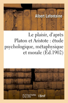 Le plaisir, d'après Platon et Aristote