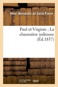 Paul et Virginie ; La chaumière indienne