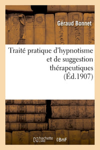 Traité pratique d'hypnotisme et de suggestion thérapeutiques