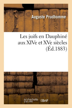Les juifs en Dauphiné aux XIVe et XVe siècles
