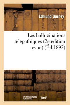 Les hallucinations télépathiques (2e édition revue)