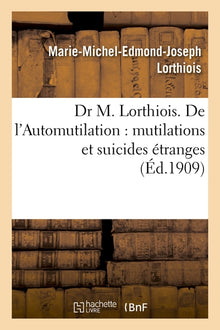 De l'automutilation : mutilations et suicides étranges