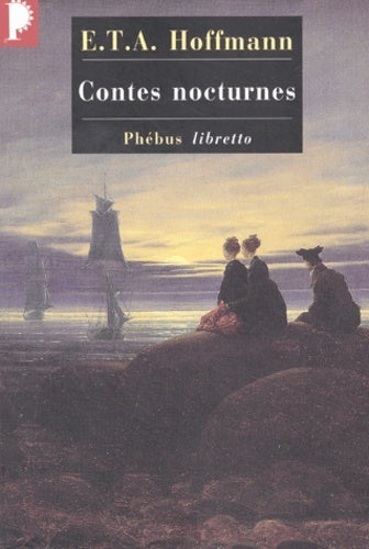 Oeuvres complètes de E. T. A. Hoffmann. Contes nocturnes
