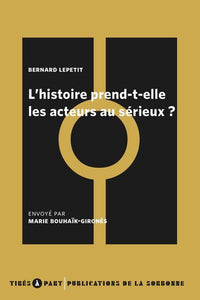 L'histoire prend-elle les acteurs au sérieux ?