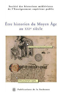 Être historien du Moyen Âge au XXIe siècle