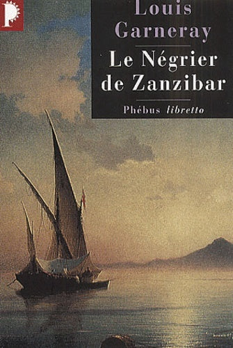 LE NEGRIER DE ZANZIBAR VOYAGES AVENTURES ET COMBATS T2