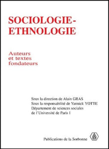 Sociologie-Ethnologie. Auteurs et textes fondateurs