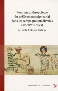 Pour une anthropologie du prélèvement seigneurial dans les campagnes médiévales