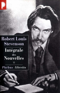 Robert Louis Stevenson. Intégrale des Nouvelles, tome 1