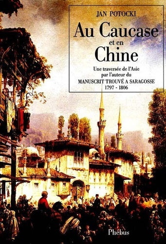 Au Caucase et en Chine Une Traversée de l'Asie