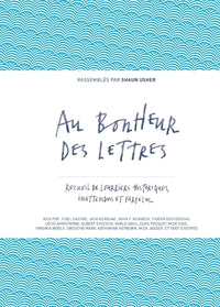 Au bonheur des lettres - Recueil de courriers historiques, inattendus et farfelus