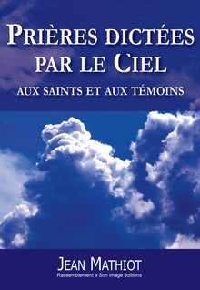 Prières dictées par le ciel aux saints et aux témoins