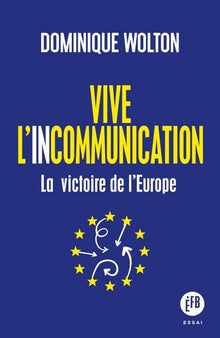 Vive l'incommunication: La victoire de l’Europe