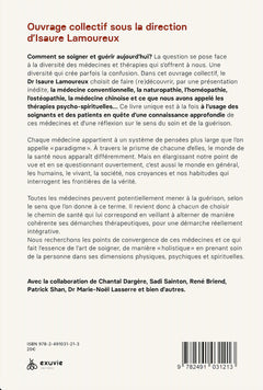 Comment se soigner et guérir aujourd'hui ? Théorie, pratique et philosophie des médecines actuelles