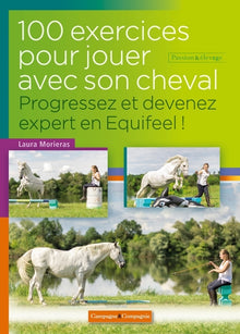 100 exercices pour jouer avec son cheval, Progressez et devenez expert
