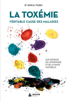 La toxémie - Véritable cause des maladies