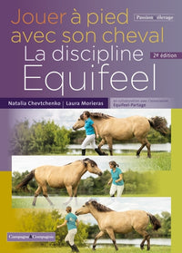 Jouer à pied avec son cheval, la méthode Equifeel