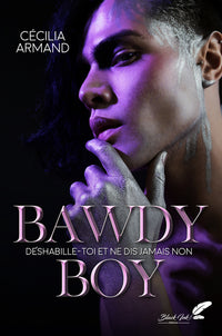 Bawdy boy - déshabille-toi et ne dis jamais non