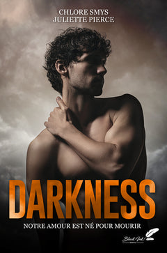 Darkness - notre amour est né pour mourir