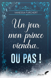 Un jour, mon prince viendra - ou pas !
