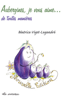 Aubergines, je vous aime - de toutes manières