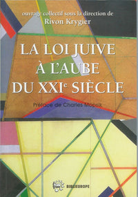 LA LOI JUIVE A L'AUBE DU XXIE SIECLE