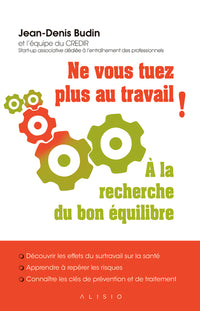 Ne vous tuez plus au travail !