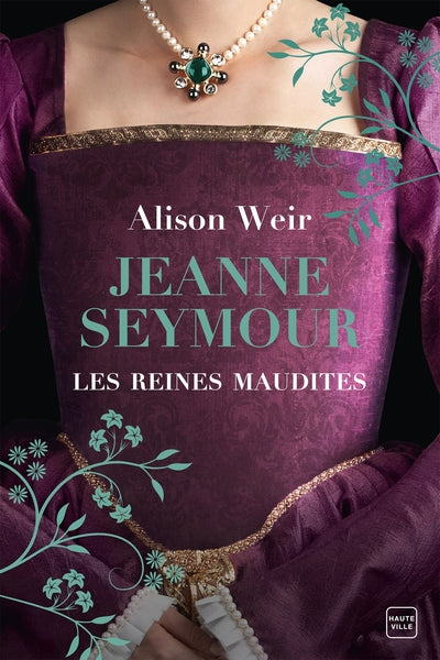 Jeanne Seymour : La Reine bien-aimée