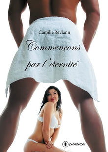 Commençons par l'éternité