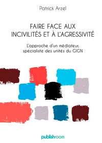 Faire face aux incivilités et à l'agressivité - l'approche d'un médiateur