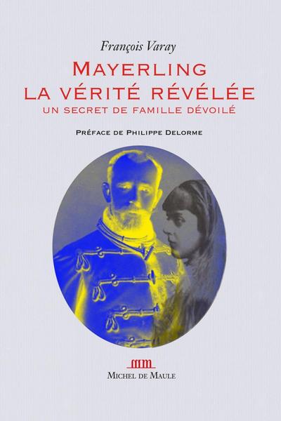 Mayerling, la vérité révélée