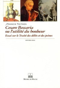 Cesare Beccaria ou l'utilite du bonheur