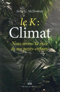 Le K : Climat, nous serons la risée de nos petits-enfants