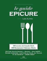 Le guide Epicure - Les Alpes 2026/2027