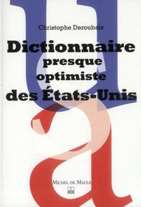 Dictionnaire imprévu et presque optimiste des États-Unis