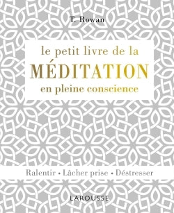 Le petit livre de la méditation en pleine conscience